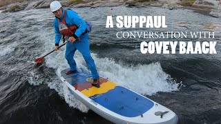 A Conversation with river paddle boarder Covey Baack