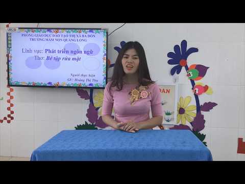 Thơ ''Bé tập rửa mặt'' Người thực hiện: Hoàng Thị Thu (GV: Trường Mầm Non Quảng Long - TX. Ba Đồn)