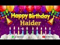 Haider Happy birthday To You - Happy Birthday song name Haider 🎁