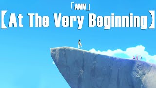At The Very Beginning | Genshin Impact Amv