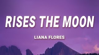 liana flores - rises the moon (Lyrics)