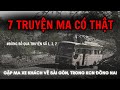 [TẬP 207] Ma ám trên xe đò về Sài Gòn và 7 truyện ma có thật rợn tóc gáy
