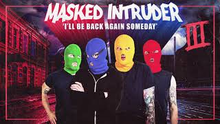 Watch Masked Intruder Ill Be Back Again Someday video