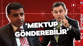 Selahattin Demirtaş Kararını Verdi! Fatih Portakal'dan Bomba Yorum 'Mektup Gönde