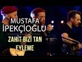 Zahit Bizi Tan Eyleme - Athena & Mustafa İpekçioğlu