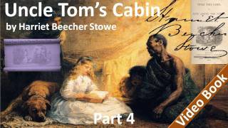 Part 4 - Uncle Tom's Cabin Audiobook by Harriet Beecher Stowe (Chs 16-18)
