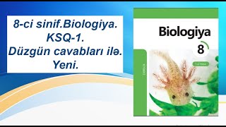 8-Ci Sinif.biologiya. Ksq-1. Düzgün Cavabları Ilə. Yeni.