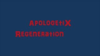 Watch Apologetix Regeneration video