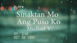 Watch Michael V Sinaktan Mo Ang Puso Ko video