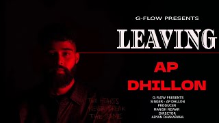 Leaving - Ap Dhillon Official Music Video