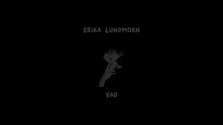 Erika Lundmoen - Yad Sped Up Reverb B Boosted