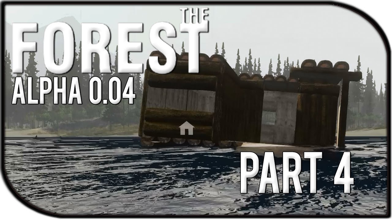 The Forest Gameplay Part 4 - House boat! (v0.04) - YouTube