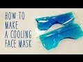 ♥ DIY Cooling Face Mask ♥