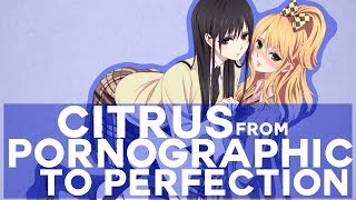 Citrus: From Pornographic to Perfection