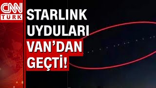 Elon Musk'ın Starlink uyduları Van semalarını aydınlattı