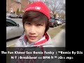 PREVIEW The Fun Khmer Sex Remix Funky ™Remix By DJz N Y Breakbeat 155 BPM ft ™ 2Q14 mp3