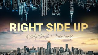 Right Side Up: 1 Thessalonians 4:13-18, July 31, 2022