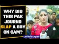 Pakistani reporter slaps boy on cam | Know why and all about the journalist | Oneindia News*News