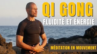 QI GONG : FLUIDITÉ ET ÉNERGIE