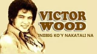 Watch Victor Wood Inibig Koy Nakatali Na video