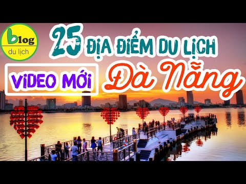 Hướng dẫn tham quan 25 địa điểm du lịch Đà Nẵng đẹp và phổ biến nhất 2021