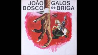 João Bosco Galos De Briga Cd Completo Full Album João Bosco Galos De Briga Cd Completo Full Album