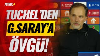 Tuchelden Galatasaraya Övgü
