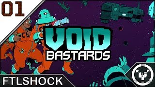 FTLSHOCK | Void Bastards | 01