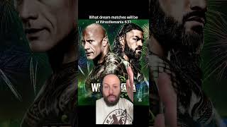 What Dream Matches Will Be At Wrestlemania 43?