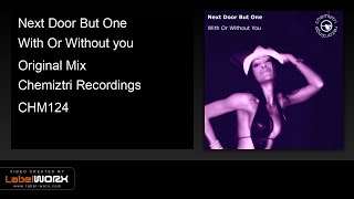 Next Door But One - With Or Without you (Original Mix)