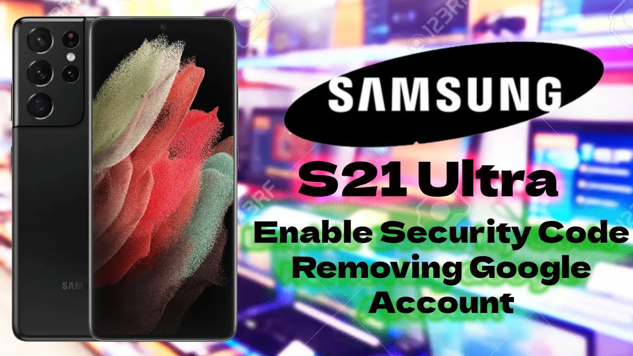 How To remove Google ACCOUNT S21Ultra Virzo And How to How To remove Google ACCOUNT S21Ultra Virzo And How to