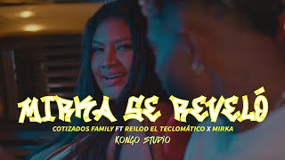 Mirka Se Revelo Video Oficial, Cotizados Family Reilod El Teclomatico Mirka- Salsa Choke 2024