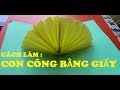 CÁCH LÀM CON CÔNG BẰNG GIẤY | HOW TO MAKE A PEACOCK FROM PAPER