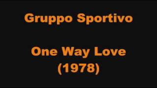 Watch Gruppo Sportivo One Way Love video