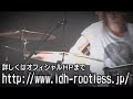 The ROOTLESS / ワンマンライブSPOT映像