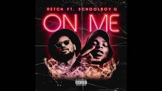 Watch Retch On Me feat ScHoolboy Q video