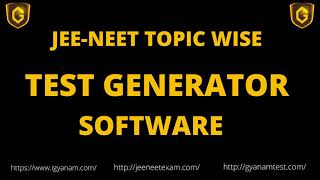 OFFLINE TEST GENERATOR SOFTWARE | JEE MAIN, JEE ADVANCE & NEET