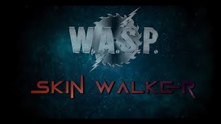 Watch WASP Skin Walker video