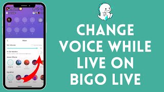 How To Change Your Voice While Live On Bigo Live 2024 Bigo Live Voice Changer