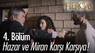 Hazar Ve Miran Karşı Karşıya - Hercai 4. Bölüm