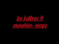 Los Kalibres ft Munehiro- venga