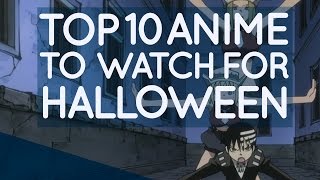 Top 10 Anime to watch for Halloween