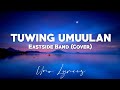 TUWING UMUULAN, AT KAPILING KA - Eastside Band (Cover)