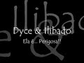 Ela é... (Perigosa) - Dyce & Ilibado (SUPAH) - 2010