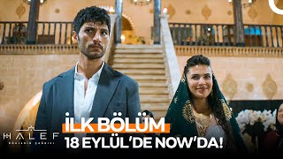 Halef Köklerin Çağrısı İlk Bölüm 18 Eylül Perşembe Nowda