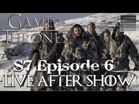 Game Of Thrones Season 7 Episode 6 Review Reaction Live Game Of Thrones Season 7 Episode 6 Review Reaction Live