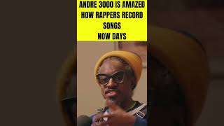 Andre 3000 Mind Is Blown On How Rappers Record Music Now