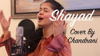 Shayad Love Aajkal 2020 Cover By Chandrani Sarma