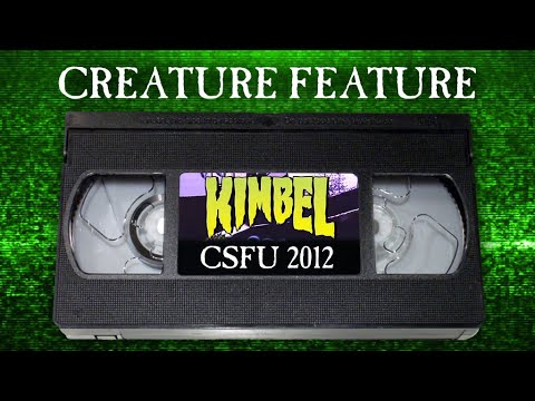 Creature Feature: Willis Kimbel CSFU Part