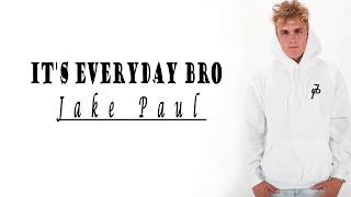Jake Paul - It'S Everyday Bro Lyrics - (Ft. Team 10) Lyrics With Pictures!